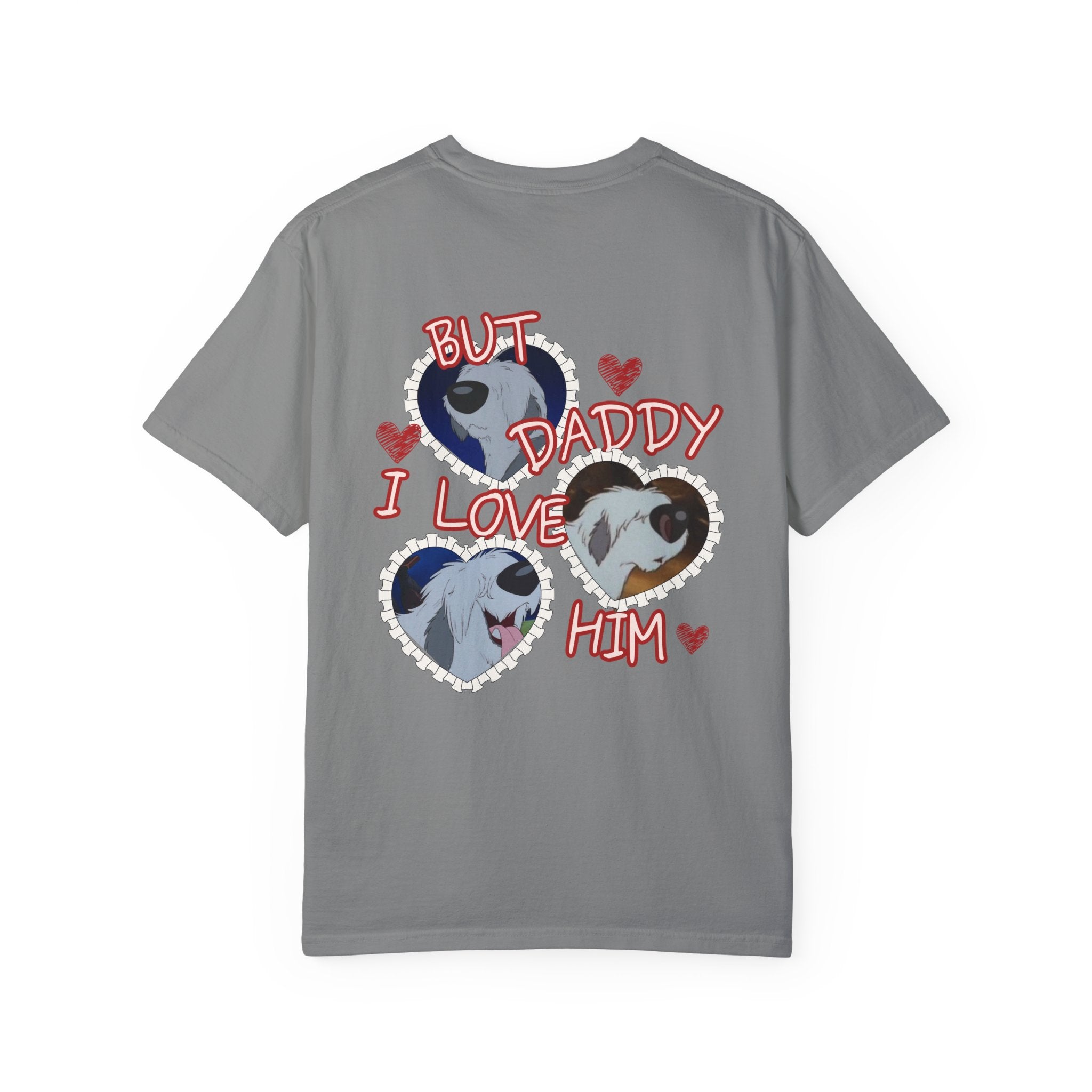 But Daddy I Love Him Tee